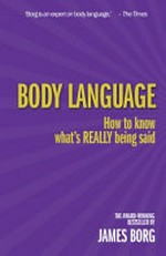 Body language : how to know what's really being said / James Borg.