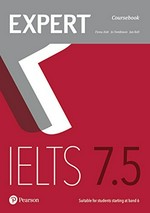 Expert IELTS 7.5 : coursebook / by Fiona Aish, Jo Tomlinson, Jan Bell.