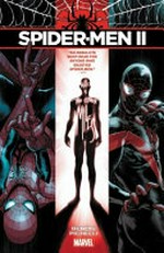 Spider-Men II / Brian Michael Bendis, writer ; Sara Pichelli [and two others], artists ; Justin Ponsor, color artists ; VC's Chris Eliopoulos, Cory Petit, letterers.