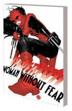 Daredevil : woman without fear. Chip Zdarsky, writer ; [Ann Nocenti, Declan Shalvey ; writers] ; Rafael De Latorre, artist ; Federico Blee, color artist ; VC's Clayton Cowles, letterer.