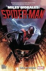 Miles Morales: Spider-Man. Trial by spider / Cody Ziglar, writer ; Federico Vicentini, artist ; Bryan Valenza, color artists ; VC's Cory Petit, letterer ; Dike Ruan & Alejandro Sanchez, cover artists.