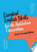 Essential English skills for the Australian curriculum year 9 : a multi-level approach / Anne-Marie Brownhill, Alison Rucco, Deborah Simpson.