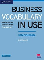 Business vocabulary in use. Intermediate. Self-study and classroom use / Bill Mascull.