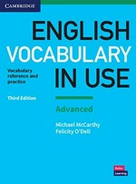 English vocabulary in use. Advanced : vocabulary reference and practice : with answers / Michael McCarthy, Felicity O'Dell.