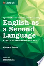 Approaches to learning and teaching English as a second language : a toolkit for international teachers / Margaret Cooze.