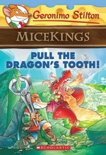Pull the dragon's tooth / Geronimo Stilton ; illustrations by Giuseppe Facciotto (pencils) and Alessandro Costa (ink and color) ; translated by Julia Heim.