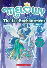 The ice enchantment / Danielle Star ; [illustrations by Emilio Urbano [and 4 others] ; translated by Chris Turner].