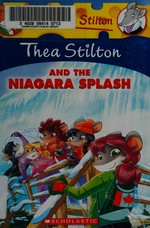 Thea Stilton and the Niagara splash / Thea Stilton ; illustrations by Barbara Pellizzari and Flavio Ferron ; translated by Andrea Schaffer.