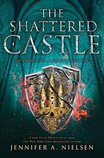 The shattered castle / Jennifer A. Nielsen.