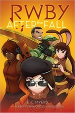After the fall / by E.C. Myers ; story by Kerry Shawcross and Miles Luna ; based on the series created by Monty Oum.