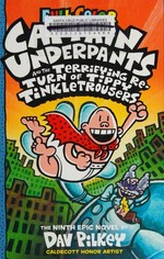 Captain Underpants and the terrifying return of Tippy Tinkletrousers / the ninth epic novel by Dav Pilkey ; with color by Jose Garibaldi and Wes Dzioba.