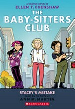 The Baby-sitters Club. 14, Stacey's mistake / a graphic novel by Ellen T. Crenshaw ; with color by Braden Lamb and Hank Jones.