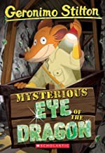 Mysterious eye of the dragon / Geronimo Stilton ; illustrations by Danilo Loizedda, Antonio Campo, Daria Cerchi, and Serena Cianoli ; translated by Andrea Schaffer.