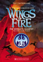 The winglets quartet : the first four stories / by Tui T. Sutherland.