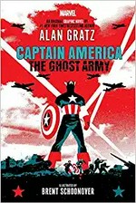 Captain America. The ghost army / written by Alan Gratz ; illustrated by Brent Schoonover with Matt Horak and Álvaro López ; cover by David Aja ; colors by Sarah Stern ; letters by VC's Joe Caramagna.