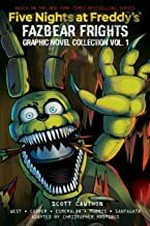 Five nights at Freddy's. Fazbear frights : graphic novel collection. Vol.1 / by Scott Cawthon, Elley Cooper, Elley, and Carly Anne West ; adapted by Christopher Hastings ; illustrated by Didi Esmeralda [and two others] ; colors by Eva de la Cruz [and two others] ; letters by Micah Myers.
