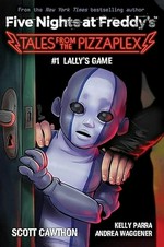 Lally's game / by Scott Cawthon, Kelly Parra, Andrea Waggener.