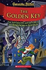 The golden key : the fifteenth adventure in the Kingdom of Fantasy / Geronimo Stilton ; illustrations by Carla Debernardi [and 4 others] ; translated by Julia Heim.