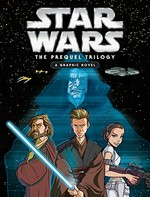 Star Wars : the prequel trilogy : a graphic novel / [manuscript adaptation, Alessandro Ferrari ; layout, Matteo Piana, Ingo Römling].