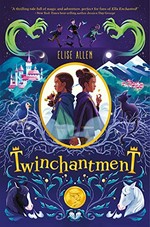 Twinchantment / by Elise Allen.