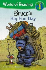 Bruce's big fun day / by Ryan T. Higgins.