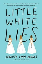 Little white lies / Jennifer Lynn Barnes.