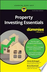 Property investing essentials / by Nicola McDougall and Bruce Brammall.