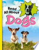 Read all about dogs / Jaclyn Jaycox.