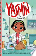 Yasmin the scientist / Saadia Faruqi ; illustrated by Hatem Aly.