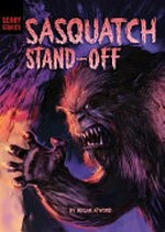 Sasquatch standoff / Megan Atwood ; illustrated by Neil Evans.