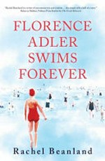 Florence Adler swims forever / Rachel Beanland.