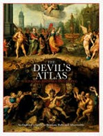 The devil's atlas : an explorer's guide to heavens, hells and afterworlds / Edward Brooke-hitching.