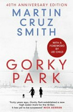 Gorky Park / Martin Cruz Smith ; foreword by Lee Child.