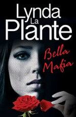 Bella Mafia / Lynda La Plante.