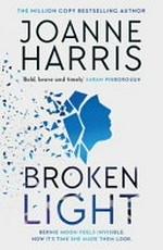 Broken light / Joanne Harris.