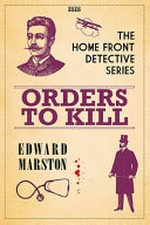 Orders to kill / Edward Marston.