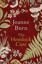 The hemlock cure / Joanne Burn.