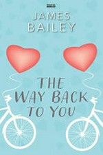 The way back to you / James Bailey.