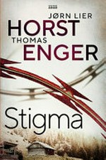 Stigma / Thomas Enger and Jørn Lier Horst.