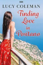 Finding love in Positano / Lucy Coleman.