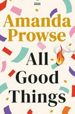 All good things / Amanda Prowse.