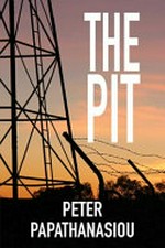 The pit / Peter Papathanasiou.