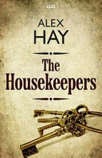 The housekeepers / Alex Hay.
