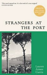 Strangers at the port / Lauren Aimee Curtis.