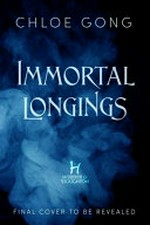Immortal longings / Chloe Gong.