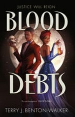 Blood debts / Terry J. Benton-Walker.
