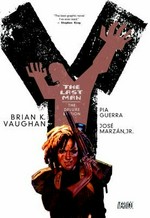 Y, the last man. Book two / Brian K. Vaughan, writer ; Pia Guerra, Goran Parlov, Paul Chadwick, pencillers ; José Marzán, Jr., inker ; Pamela Rambo, Zylonol, colorists ; Clem Robins, letterer.