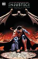 Injustice. Volume 2 / Gods among us, year four. Brian Buccellato, Tom Taylor, writers ; Bruno Redondo, Mike S. Miller [and four others], artists ; Rex Lokus, J. Nanjan, colorists ; Wes Abbott, letterer.