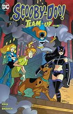 Scooby-Doo! team-up. Volume 6 / Sholly Fisch, writer ; Dario Brizuela, Scott Jeralds, Walter Carzon, Horacio Ottolini, artists ; Franco Riesco, Silvana Brys, colorists ; Saida Temofonte, letterer.