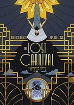The lost carnival : a Dick Grayson graphic novel / written by Michael Moreci ; illustrated by Sas Milledge with Phil Hester ; colored by David Calderon ; lettered by Steve Wands.